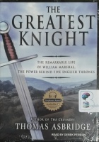 The Greatest Knight written by Thomas Asbridge performed by Derek Perkins on MP3 CD (Unabridged)